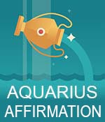 Aquarius Daily Affirmation