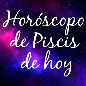 Horoscope de Piscis para hoy
