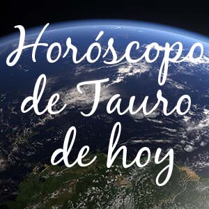 Horoscope de Tauro para hoy